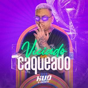 Viciado em Caqueado (Explicit)