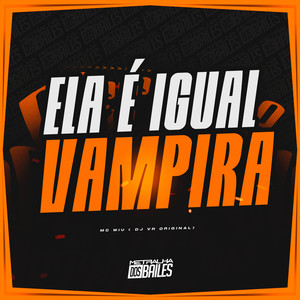 Ela É Igual Vampira (Explicit)