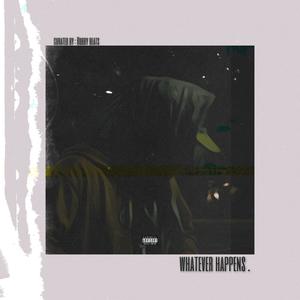 Whatever Happens (Explicit)