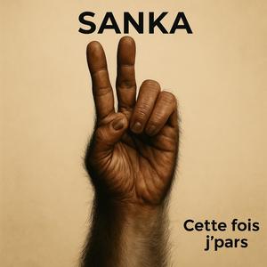 Sanka - Cette fois j'pars