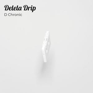 Delela Drip (Explicit)