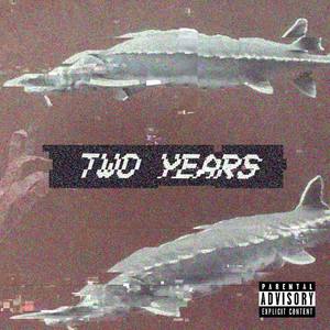 Two Years (Explicit)