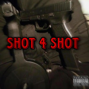 Shot 4 Shot (feat. Ack, 6uckDaJack & RudeBoyJugg) (Explicit)