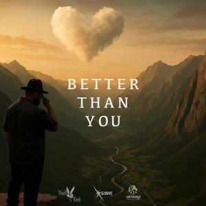 Better Than You (feat. Milla, DiYoute & Xs Groove)