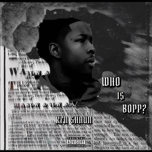 Who Is Bopp? (Explicit)