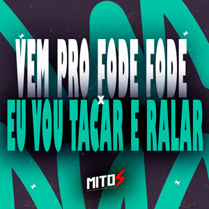 Vem Pro Fode Fode X Eu Vou Tacar e Ralar (Explicit)
