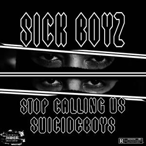 Stop Calling Us Suicideboys (Explicit)