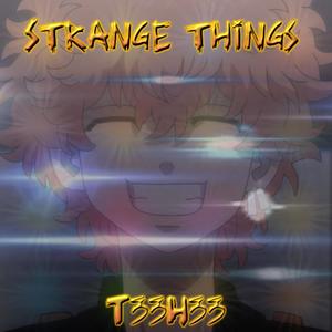 Strange Things (Explicit)