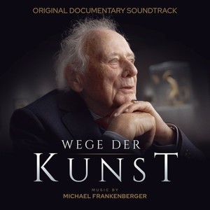 Wege Der Kunst (Original Documentary Soundtrack)