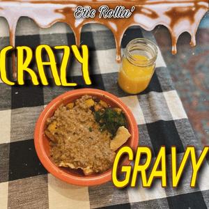 Crazy Gravy (Explicit)
