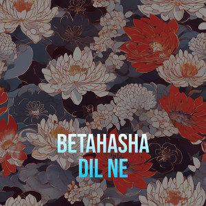 Betahasha dil ne