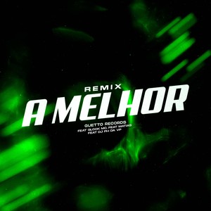 A MELHOR (Remix) [Explicit]