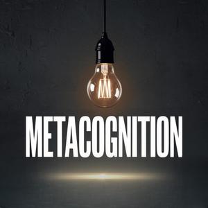 METACOGNITION