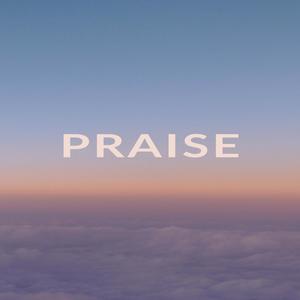 Praise (Explicit)