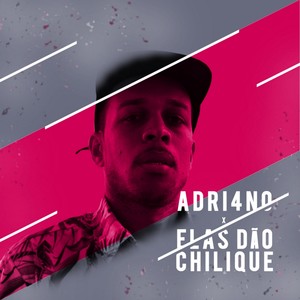 Elas Dão Chilique (Explicit)