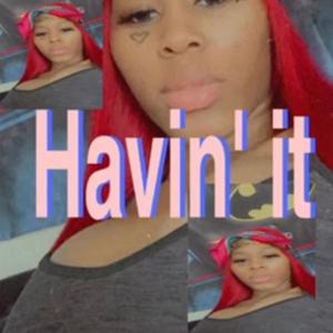 Havin It (Explicit)