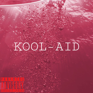 Kool-Aid (Explicit)