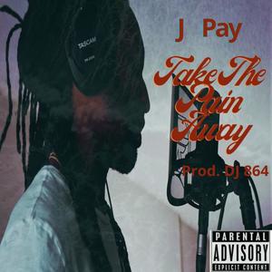Take The Pain Away (Explicit)