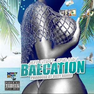 Baecation(feat. Spud Luv) (Explicit)