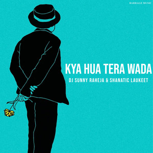 Kyaa Hua Tera Wada - atif aslam