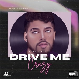 Drive Me Crazy (Explicit)