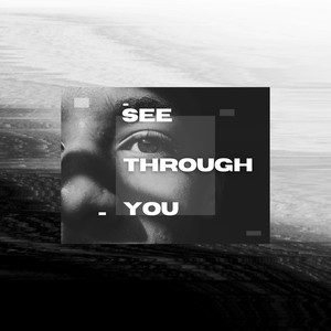 See Through You
