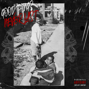 Good Things Never Last (Explicit)