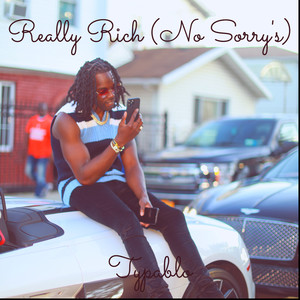 Really Rich (No Sorry's) [Explicit]