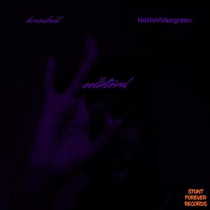 Collateral (feat. HaHaYUsogreen)