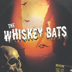 The Whiskey Bats (Explicit)