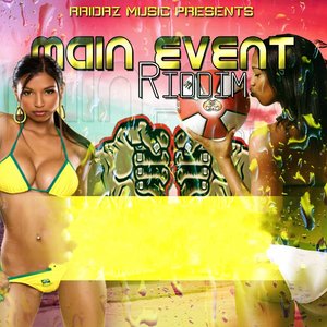 Main Event Riddim (Raidaz Music Presents)