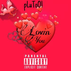 Lovin You (feat. KAL1X1 & YmdMekka) [Explicit]