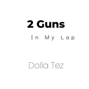 2 Guns In My Lap (Explicit)