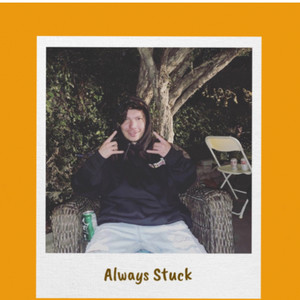 Always Stuck (Explicit)