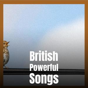 British Powerful Songs