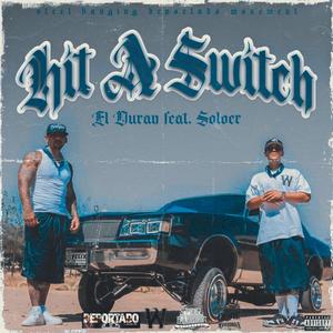 Hit A Switch (feat. Soloer) (Explicit)