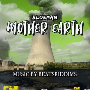 Mother Earth (feat. Beatsriddims)