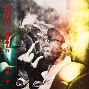 WHERE WOULD I BE (Inst.)