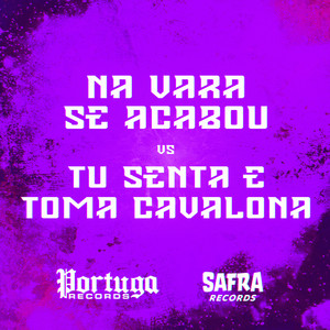 NA VARA SE ACABOU vs TU SENTA E TOMA CAVALONA (Explicit)