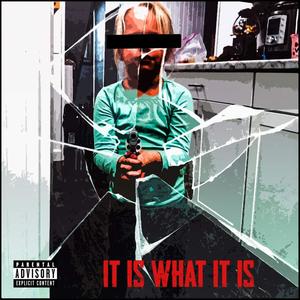 It Is What It Is (Explicit)