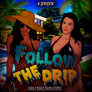 Follow the Drip (Explicit)