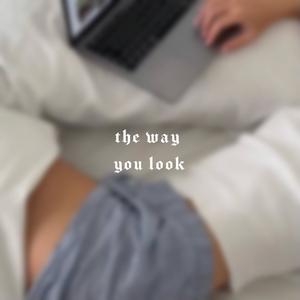 the way you look