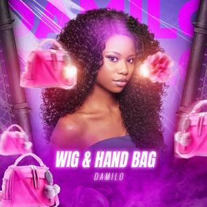 WIG & HANDBAG (Explicit)