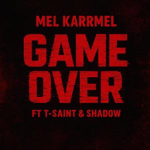 Game Over (feat. T-Saint & Shadow) (Explicit)