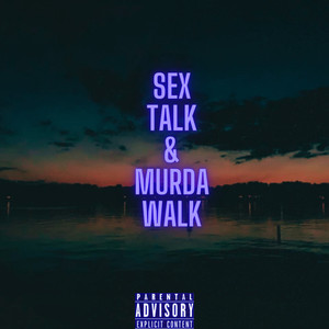 S3X Talk & Murda Walk (Explicit)