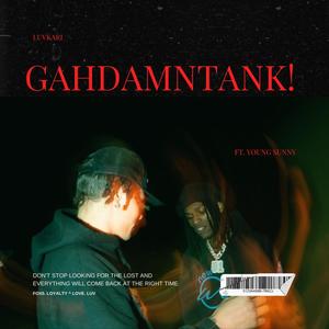 GAHDAMNTANK! (feat. Young Sunny) [Explicit]