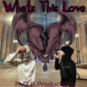 Whats This Love (feat. M.O.B.Baby.K) [Explicit]