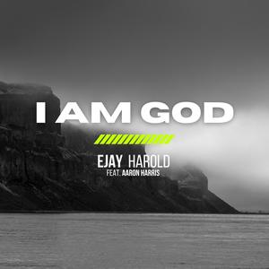 I AM GOD (feat. Aaron Harris)