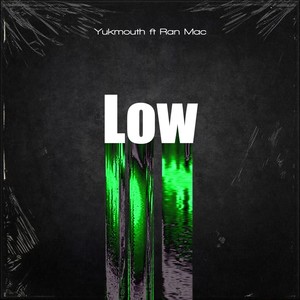Low (feat. Ran Mac) (Explicit)