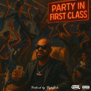 Party In First Class (Explicit)